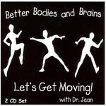 Better Bodies and Brains- Let’s Get Moving!