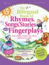 Bilingual Book of Rhymes, Songs, Stories and Fingerplays